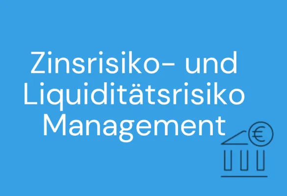 Zinsrisiko- und Liquiditätsrisikomanagement